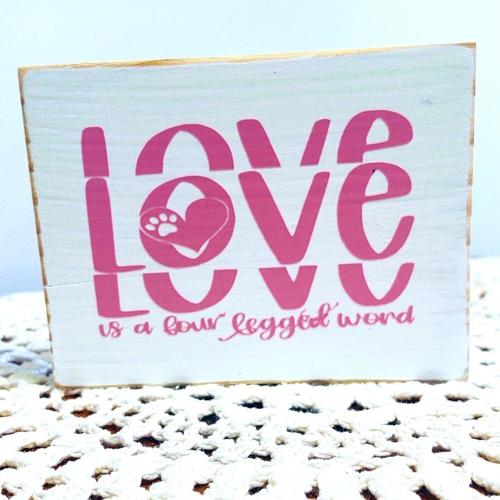HANDMADE TIERED TRAY DECOR LOVE IS A FOUR LEGGED WORD VALENTINE'S DAY MINI SIGN